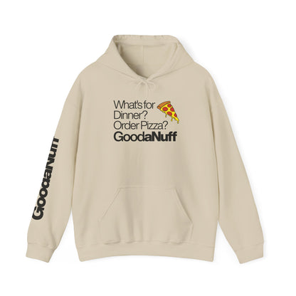 What's for Dinner? Order Pizza? GoodaNuff Unisex Hoodie