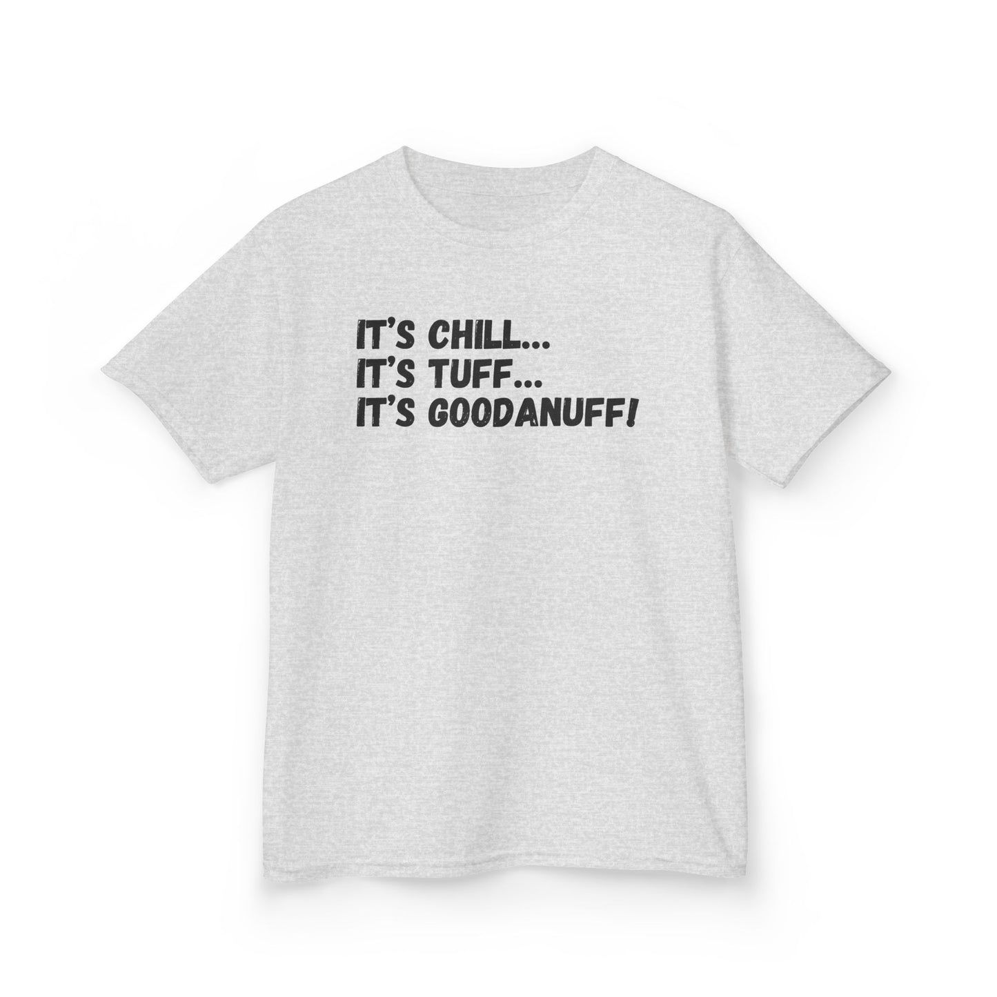 It's Chill...It's Tuff...It's GoodaNuff! Unisex Youth T-Shirt