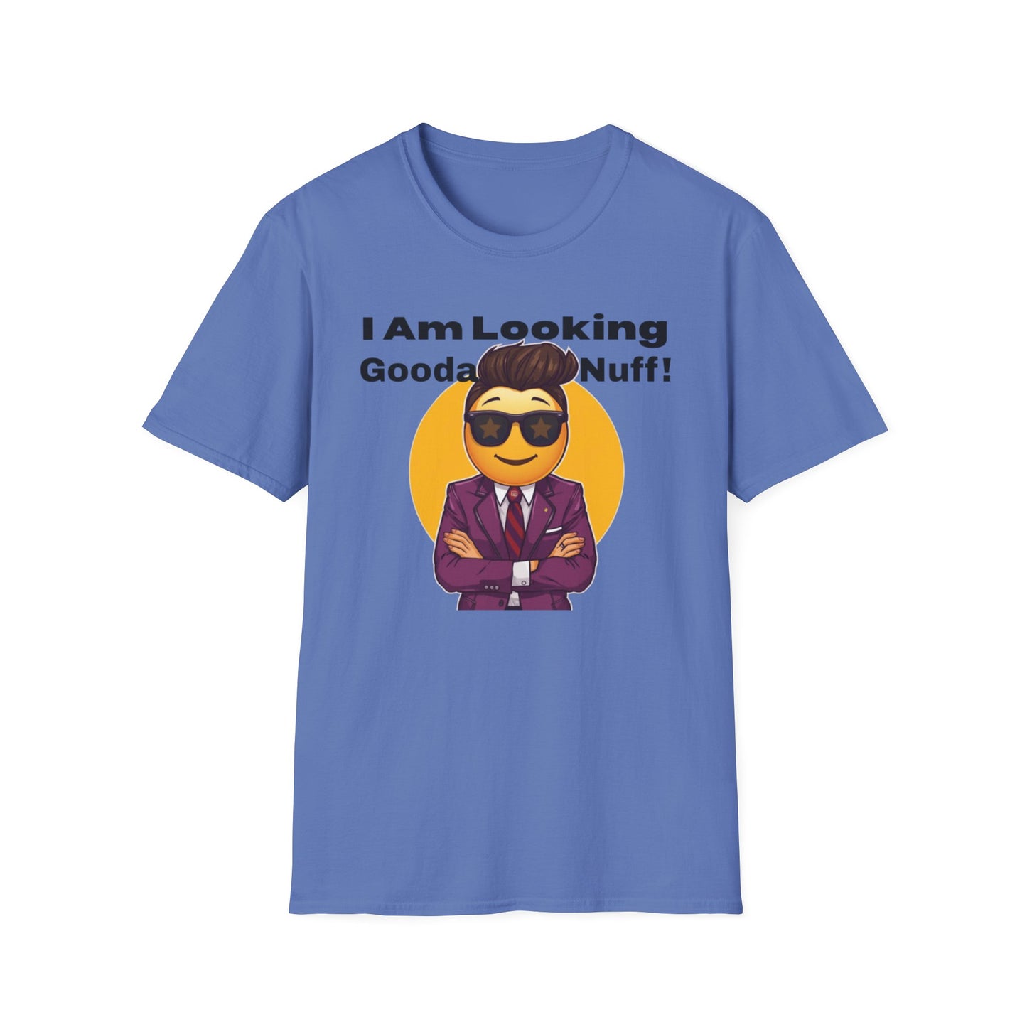 I AM Looking GoodaNuff Unisex Softstyle T-Shirt