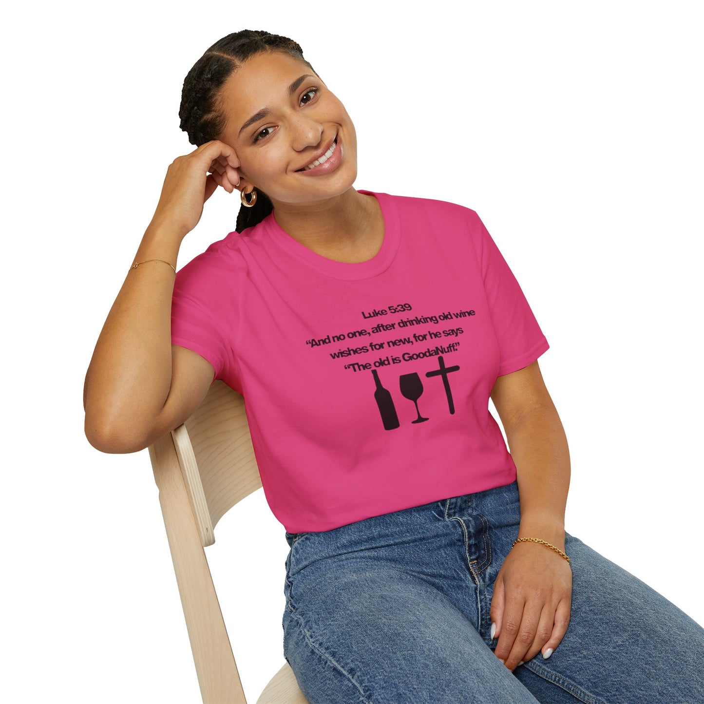 Luke 5:39 "The old is GoodaNuff" Unisex Softstyle T-Shirt