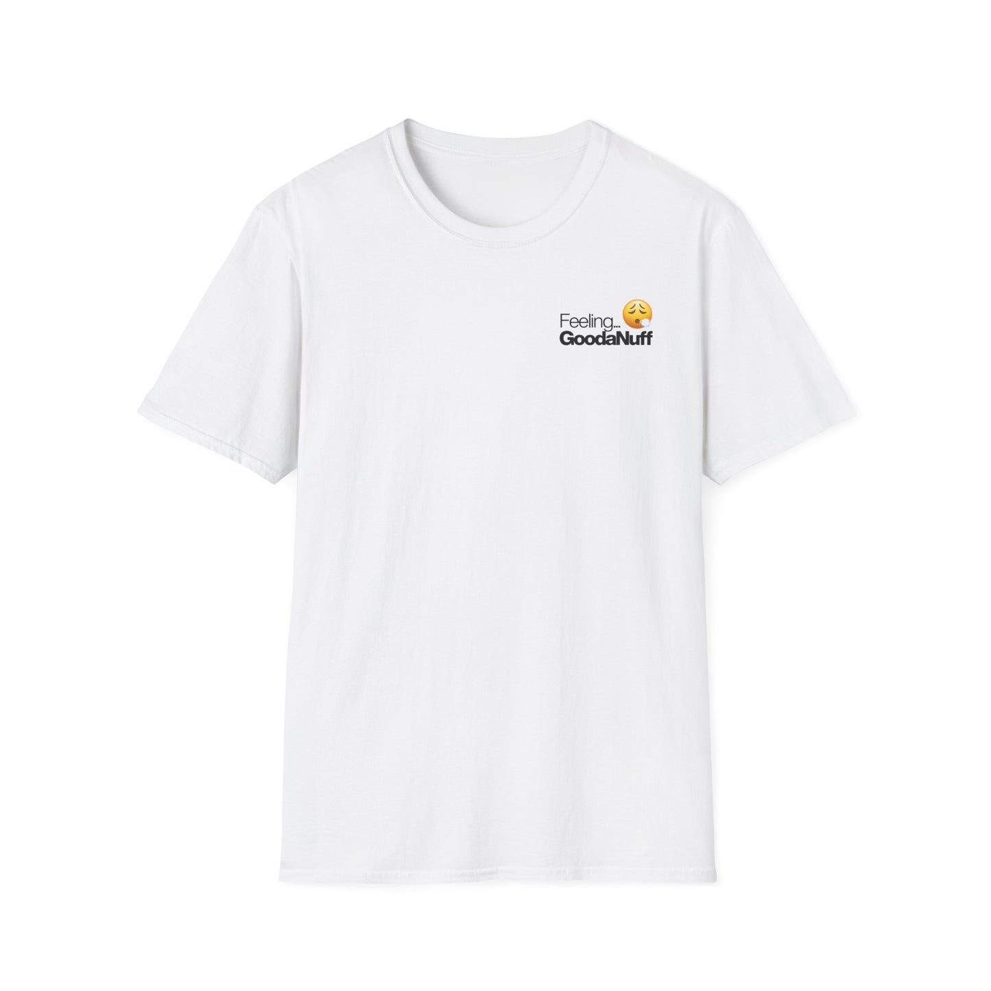 Feeling GoodaNuff Softstyle T-Shirt