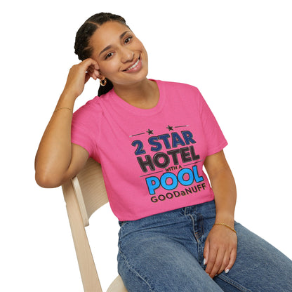 2 Star Hotel with a Pool. GoodaNuff Unisex Softstyle T-Shirt