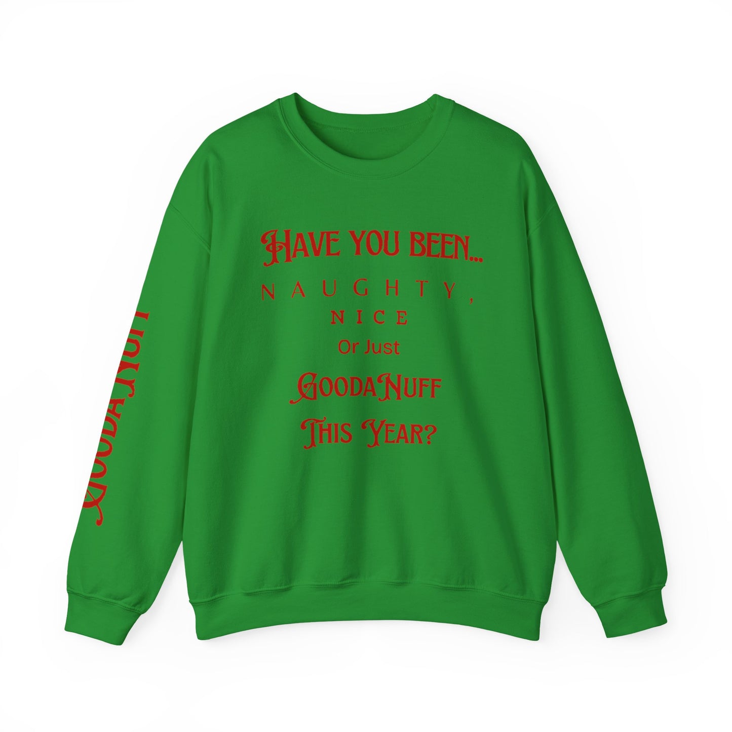 Have You Been… Naughty, Nice, Or Just Goodanuff This Year? Unisex Crewneck