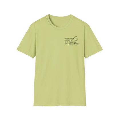 Fresh from the river...if it turns on...It's GoodaNuff Unisex Softstyle T-Shirt