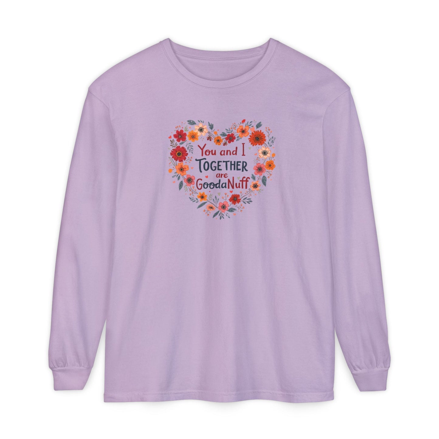 You and I Together are GoodaNuff Unisex Long Sleeve Tee