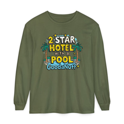 2 Star Hotel with a Pool. GoodaNuff Unisex Long Sleeve Tee