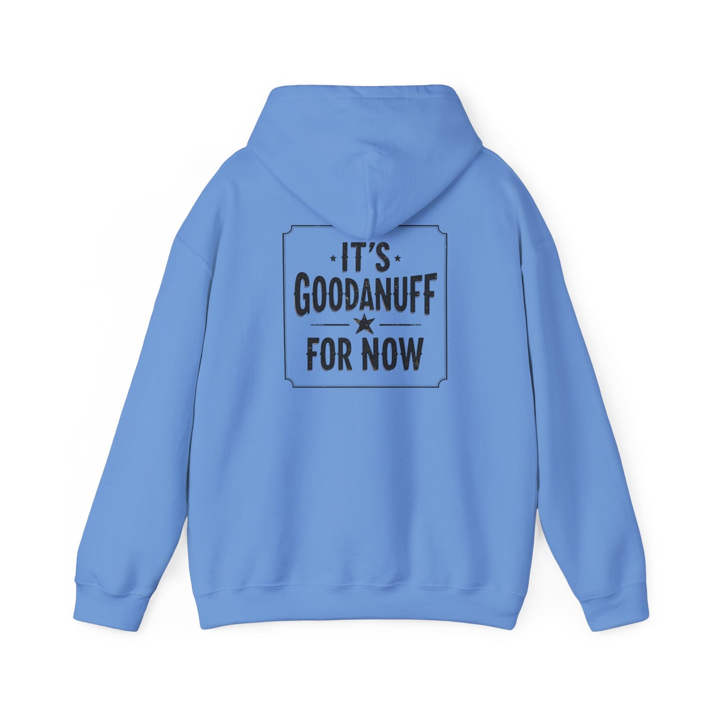 It's GoodaNuff for Now Unisex Hoodie