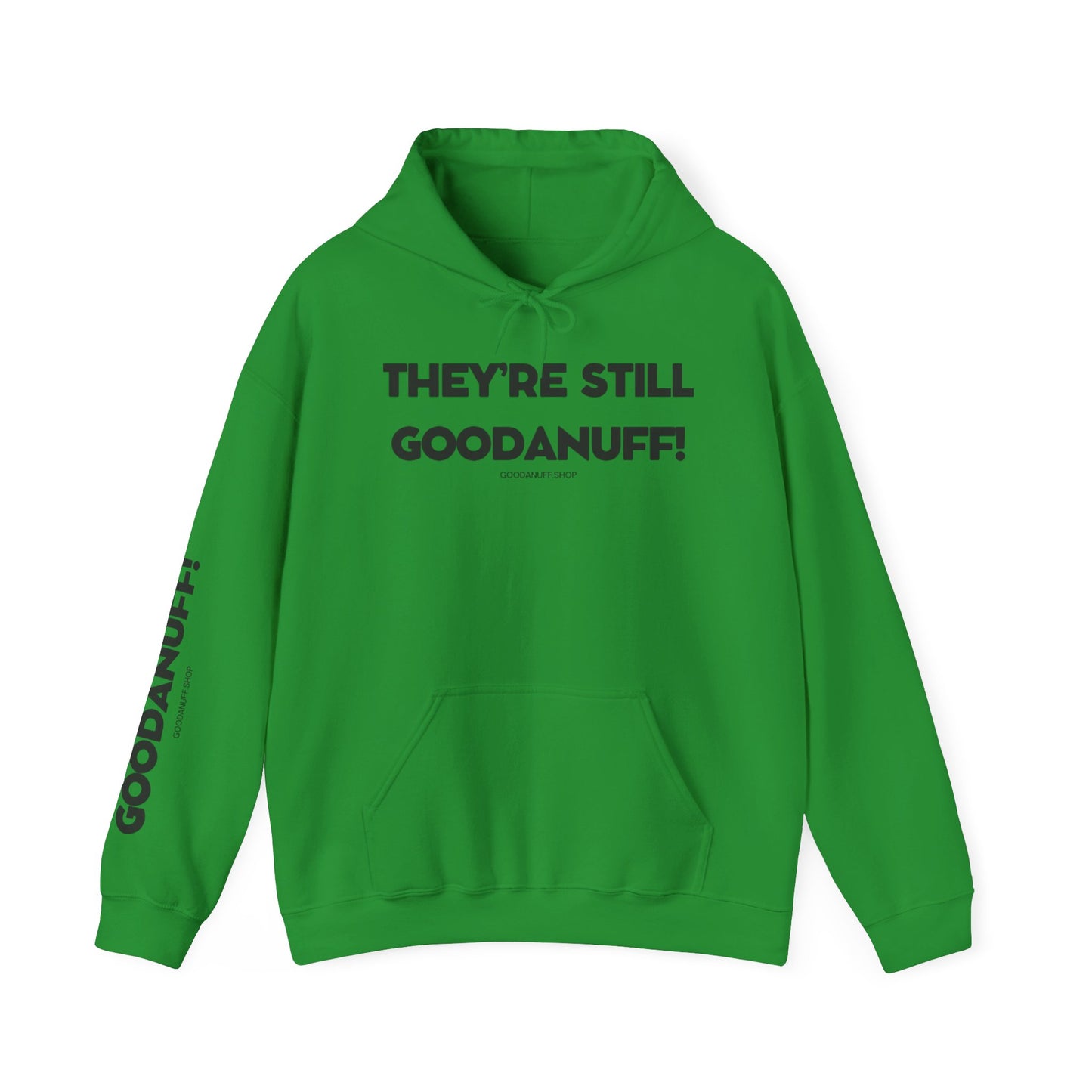 They're Still GoodaNuff Unisex Hoodie