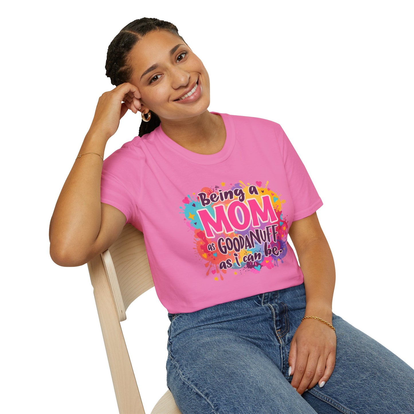Being a Mom as GoodaNuff as I can be Unisex Softstyle T-Shirt