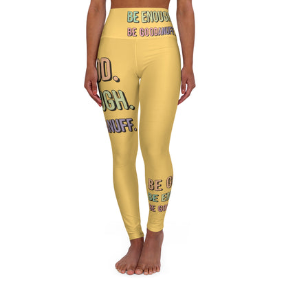 Be Good. Be Engough. Be GoodaNuff High Waist Yoga Leggings