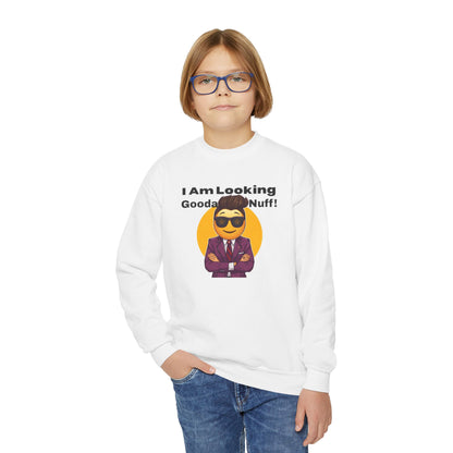 I AM Looking GoodaNuff Unisex Youth Crewneck