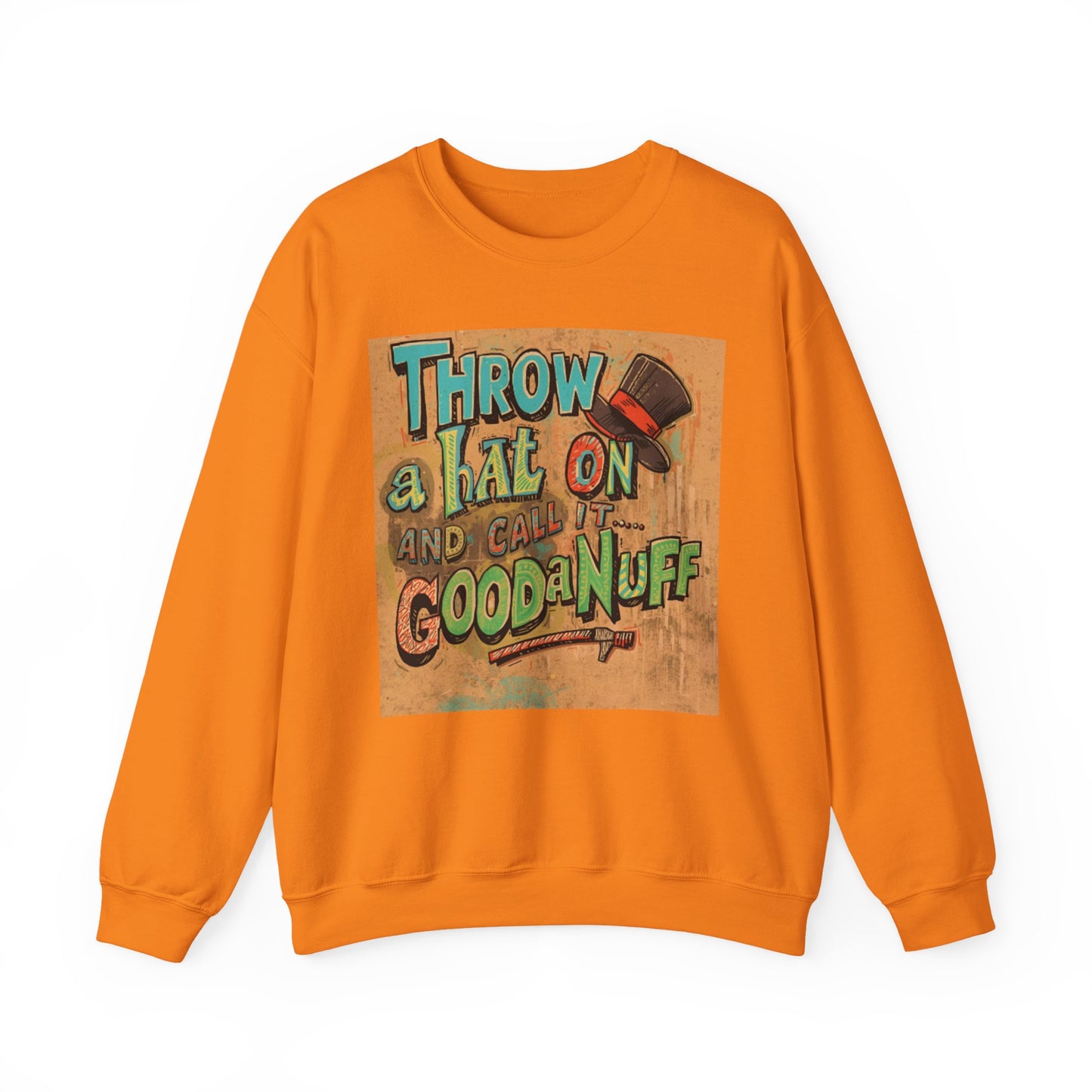 Throw on a Hat and Call it...GoodaNuff Unisex Crewneck
