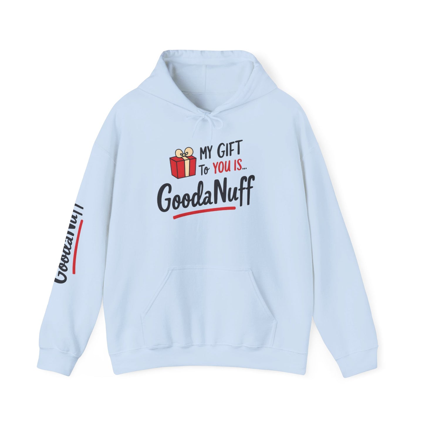 My Gift to you is...GoodaNuff Unisex Hoodie