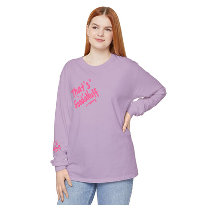 That's GoodaNuff Unisex Long Sleeve Tee