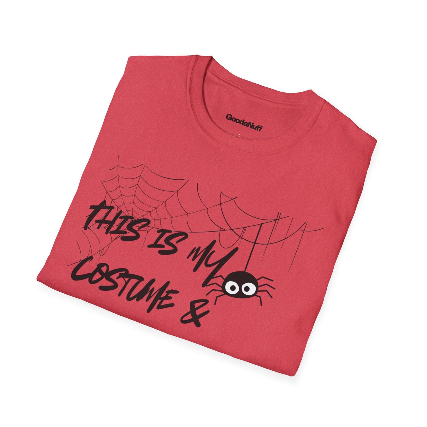 This is My Costume & It's GoodaNuff Spider Unisex Softstyle T-Shirt