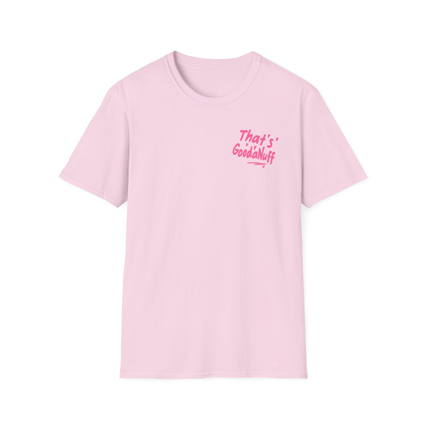 That's GoodaNuff Unisex Softstyle T-Shirt