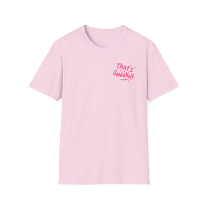 That's GoodaNuff Unisex Softstyle T-Shirt