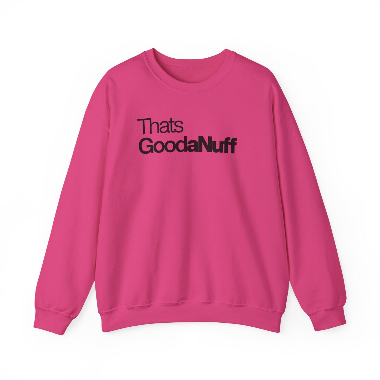 That's GoodaNuff Classic Unisex Crewneck
