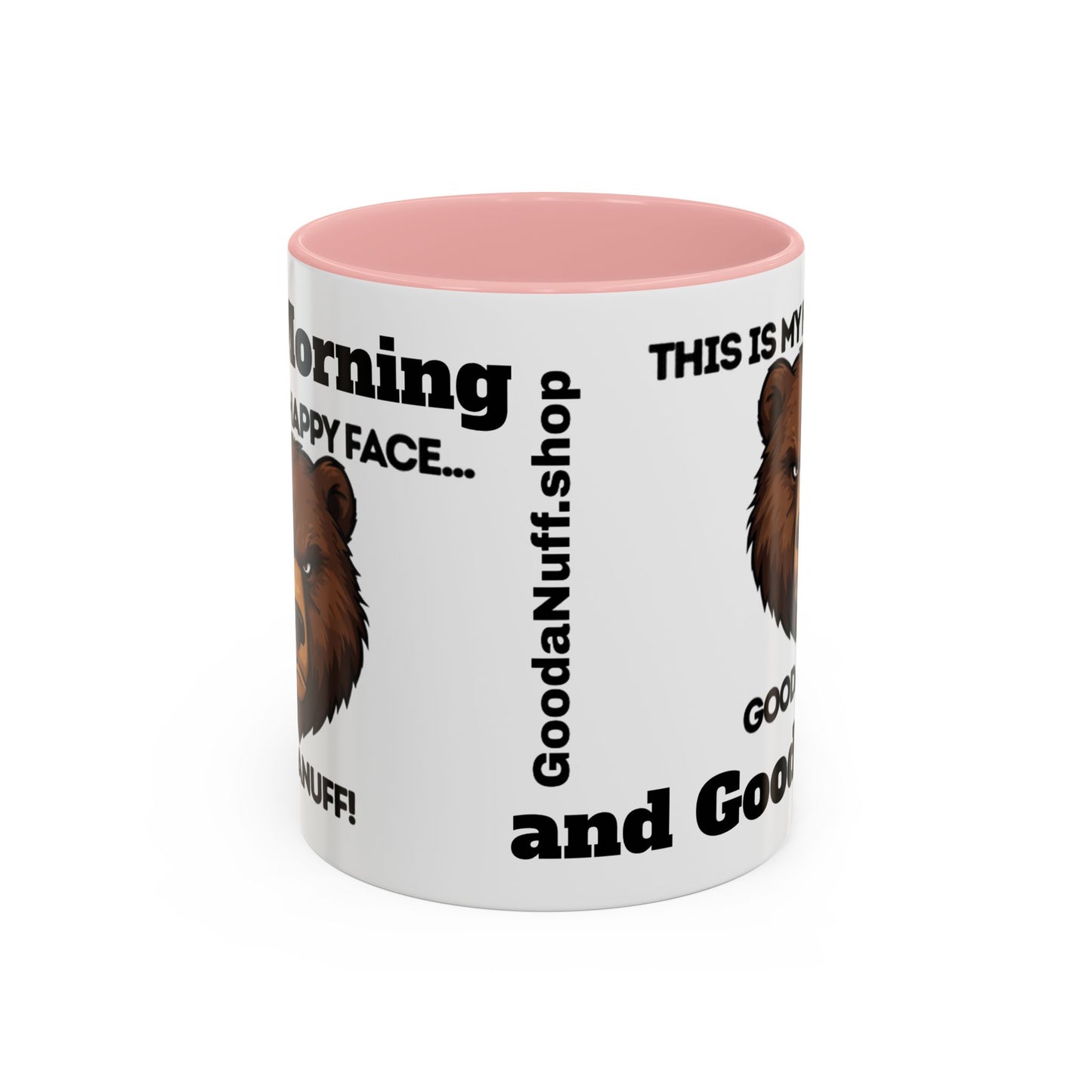 This is my Happy Face...GoodaNuff. Good Morning and Good Night Coffee Mug