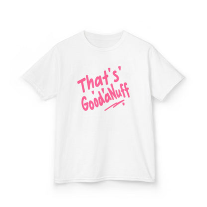 That's GoodaNuff Unisex Youth T-Shirt