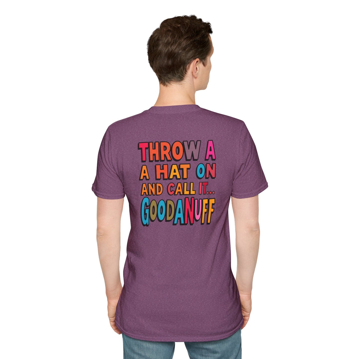 Throw a Hat on and Call it...GoodaNuff Unisex Softstyle T-Shirt