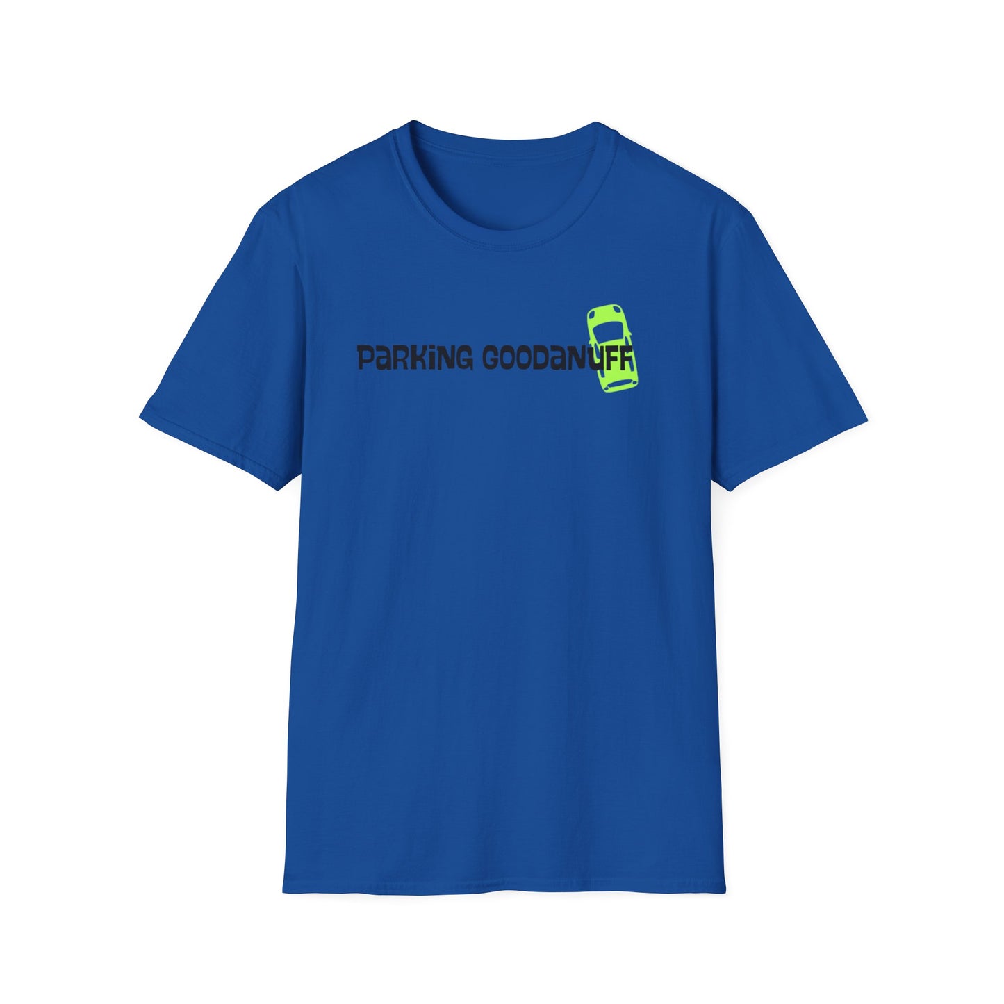 Parking…GoodaNuff Unisex Softstyle T-Shirt