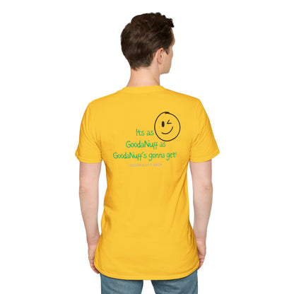 It's as GoodaNuff as GoodaNuff's gonna get! Unisex Softstyle T-Shirt