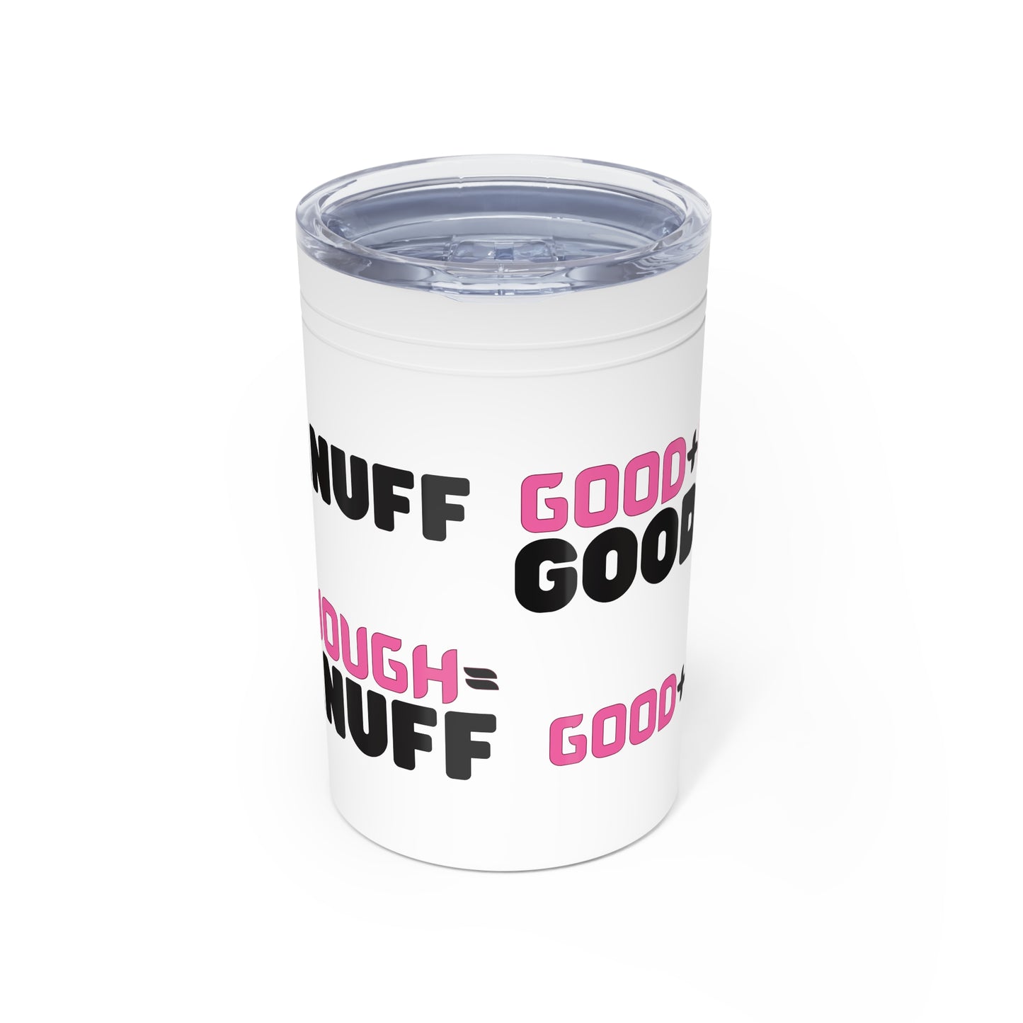 Good+Enough=GoodaNuff Small Tumbler