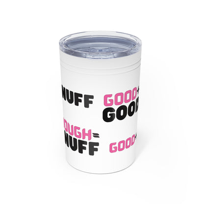 Good+Enough=GoodaNuff Small Tumbler