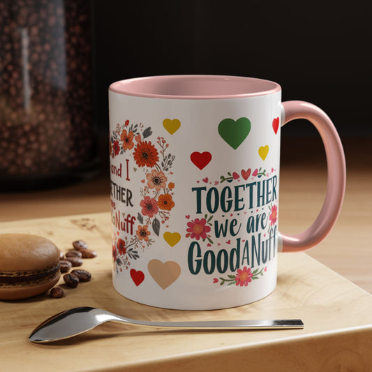 You and I Together are GoodaNuff Valentines Day Coffee Mug