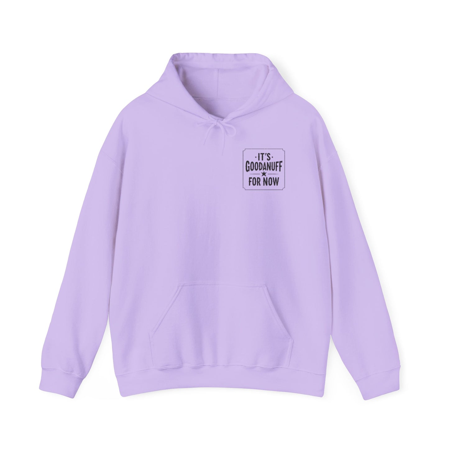 It's GoodaNuff for Now Unisex Hoodie