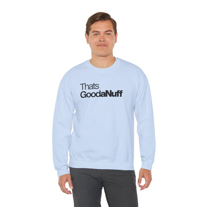 That's GoodaNuff Classic Unisex Crewneck