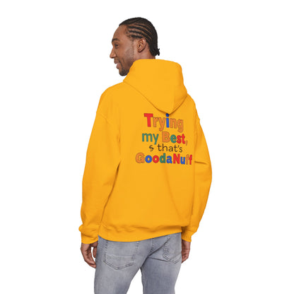 Trying my Best & Thats GoodaNuff Unisex Hoodie