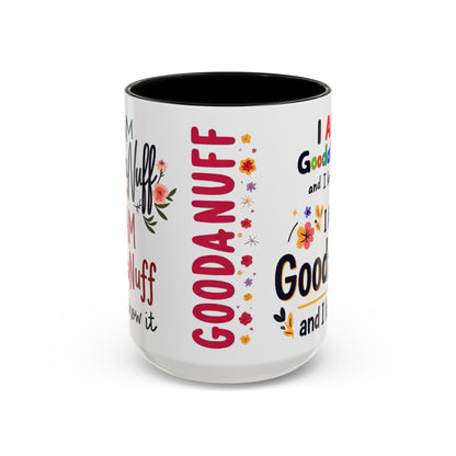 I Am GoodaNuff and I know it Coffee Mug