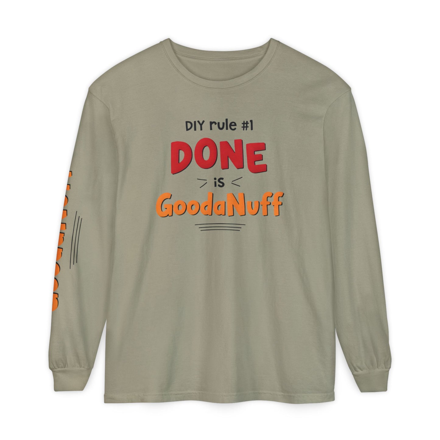 DIY rule #1 Done is GoodaNuff Unisex Long Sleeve Tee