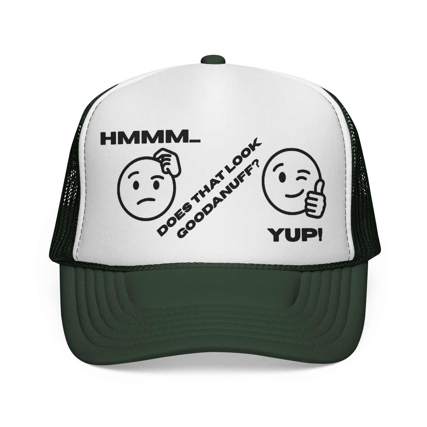 Hmmm...Does that Look GoodaNuff? Yup! Trucker Hat