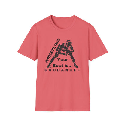 Wrestling Your Best is...GoodaNuff Unisex Softstyle T-Shirt