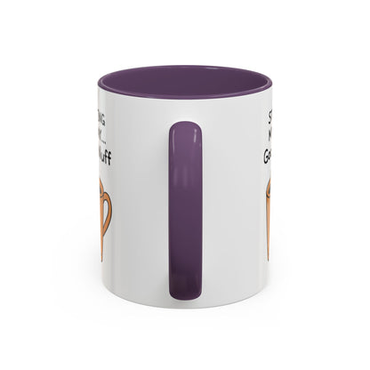 Starting my day...GoodaNuff Coffee Mug