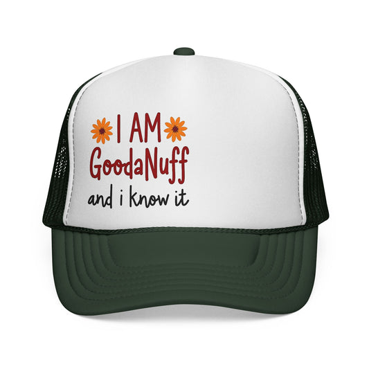 I Am GoodaNuff and I Know it Trucker Hat