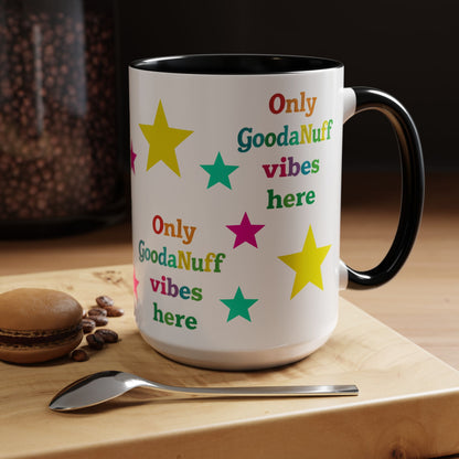 Only GoodaNuff Vibes around here Coffee Mug