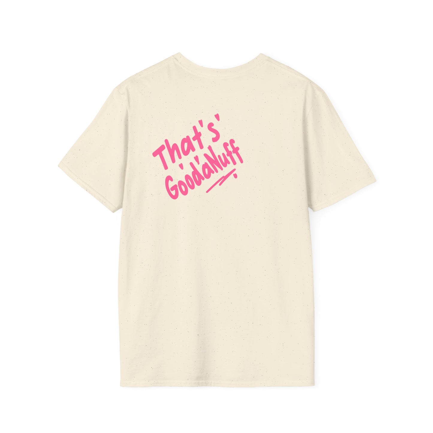 That's GoodaNuff Unisex Softstyle T-Shirt