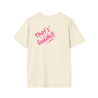 That's GoodaNuff Unisex Softstyle T-Shirt