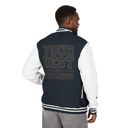 Your Best is GoodaNuff Unisex Letterman Jacket