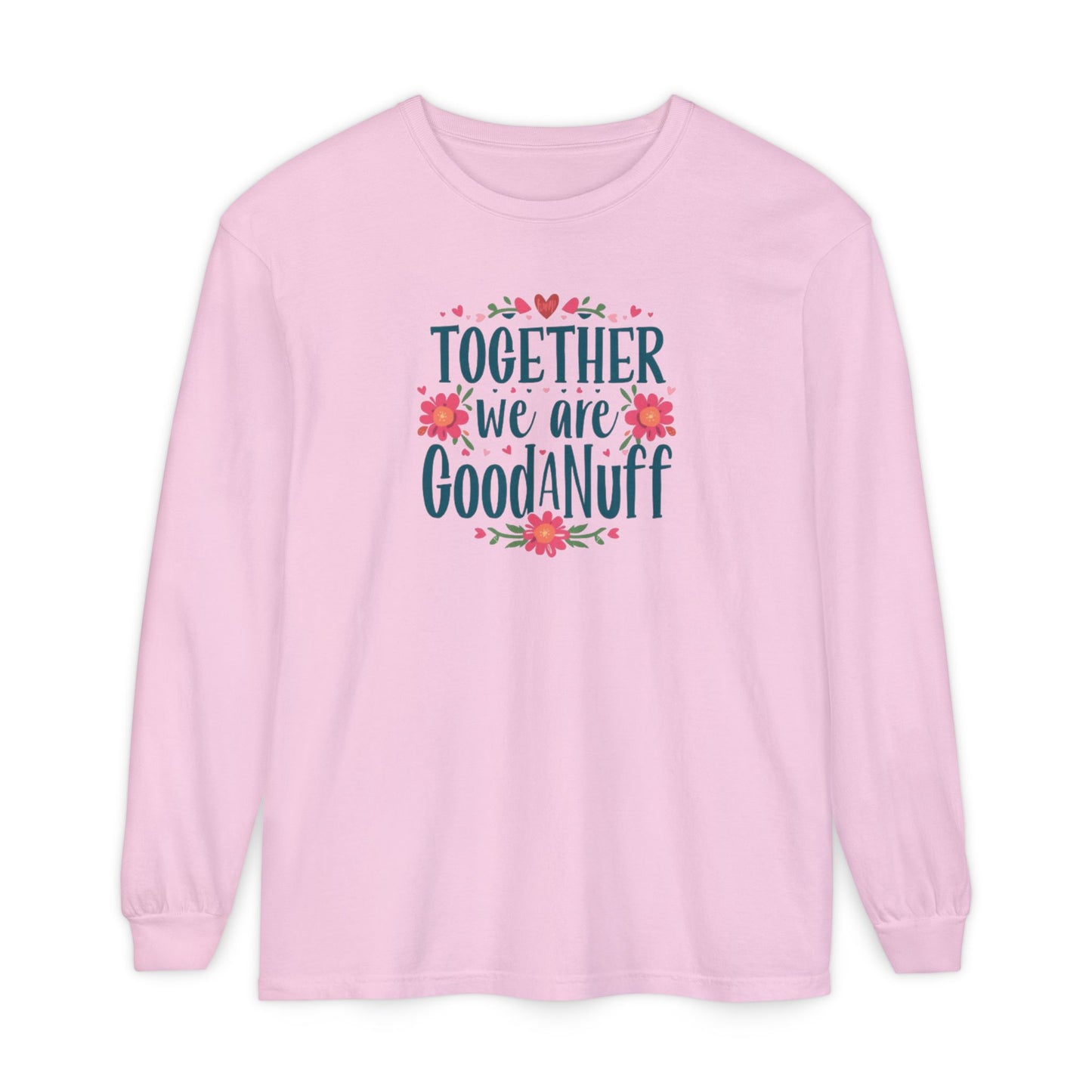 Together we are GoodaNuff Unisex Long Sleeve Tee