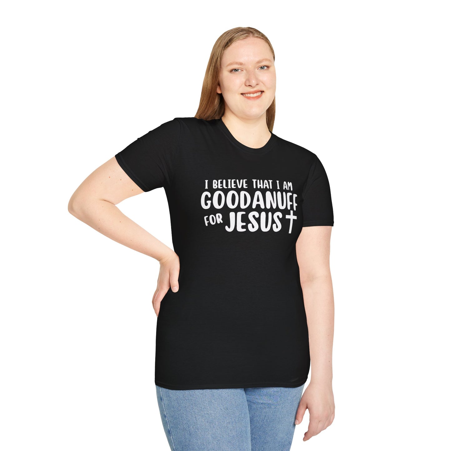 I Believe that I am GoodaNuff for Jesus Unisex Softstyle T-Shirt