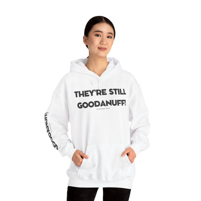 They're Still GoodaNuff Unisex Hoodie