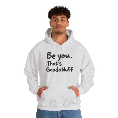 Be you. That's GoodaNuff Unisex Hoodie