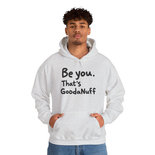 Be you. That's GoodaNuff Unisex Hoodie