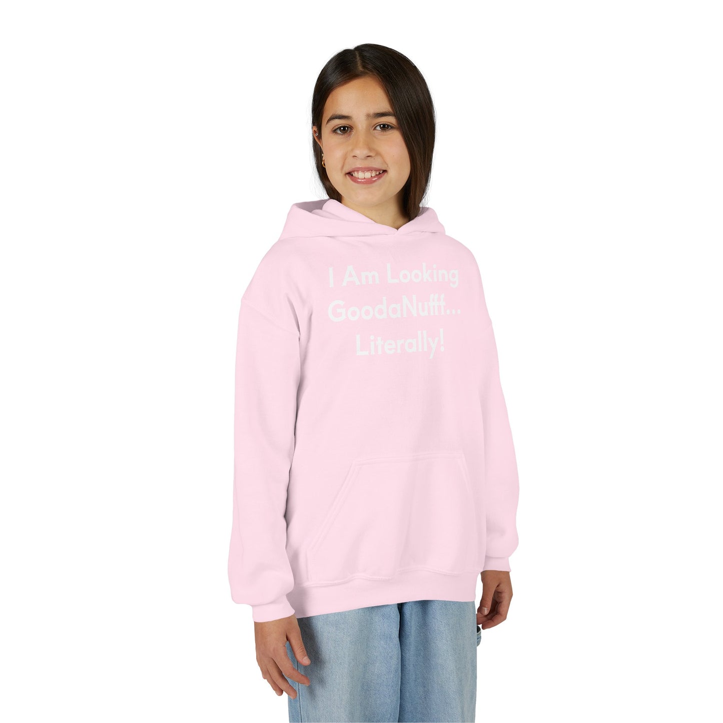 I Am Looking GoodaNuff…Literally Unisex Youth Hoodie