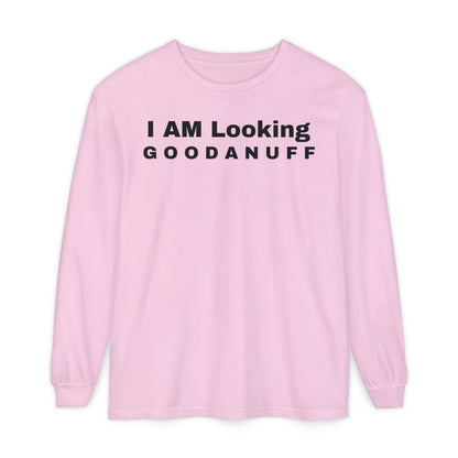 I AM Looking GOODANUFF Unisex Long Sleeve Tee